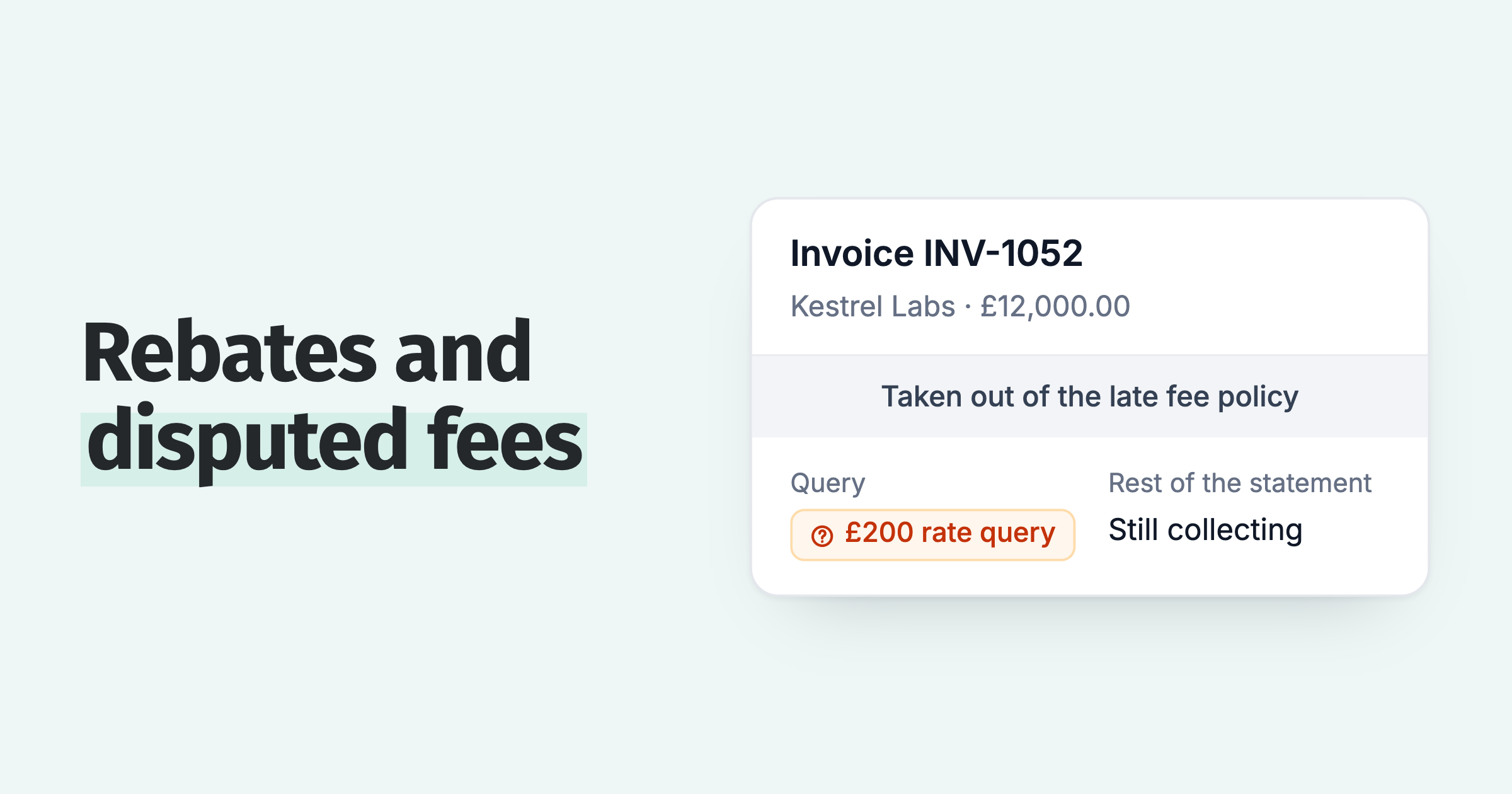 A £12,000 invoice with a £200 rate query taken out of the late fee policy while the rest of the statement keeps collecting
